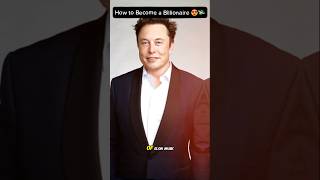 How to Become a Billionaire 😍💸 #youtubeshorts #billionaire #howtobecomebillionaire