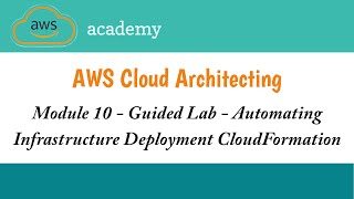 Module 10 Guided Lab || Automating Infrastructure Deployment with cloud formation|