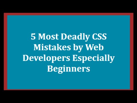5 Most Deadly CSS Mistakes By Web Developers Especially beginners