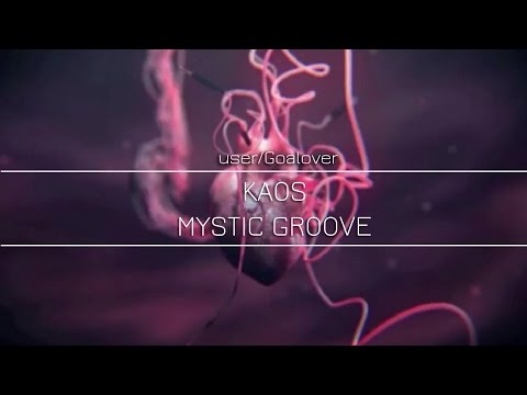 Kaos // Mystic Groove // Parvatrip 2