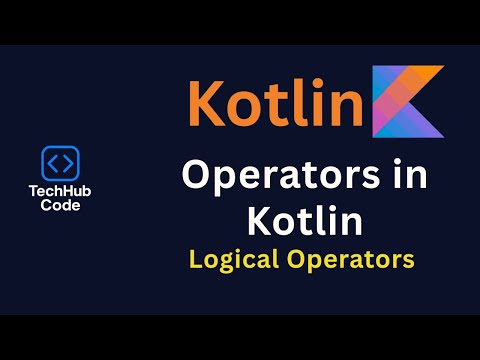 Kotlin Operators Tutorial | Logical Operators Explained with Examples