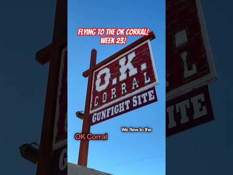 I Flew to the OK Corral Because Instagram Told Me To! (Week 23 of Flying 5ft/follower)