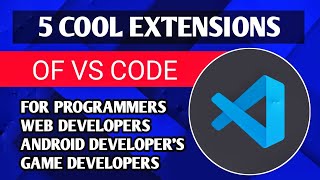 Top 5 Cool And Advanced Extensions For VS CODE 2022 In Hindi