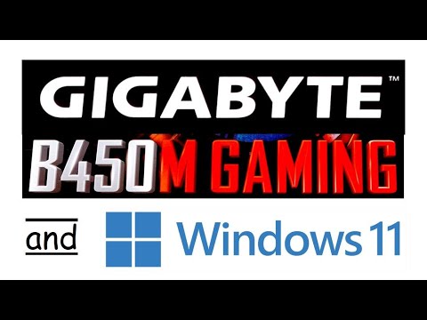 Gigabyte B450M Gaming Motherboard and Windows 11