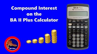 How to Calculate Compound Interest on the Texas Instruments BA II Plus Financial Calculator