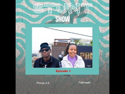 Stunt Show Feat Prince 2.0 and Fatimaah  Ep1 s1