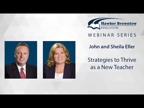John and Sheila Eller Webinar 2: Strategies to Thrive as a New Teacher