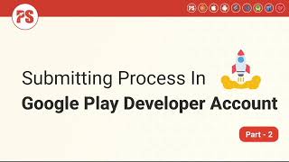 Part - 2/2  | Submitting and Publishing Your App on Google Play Store