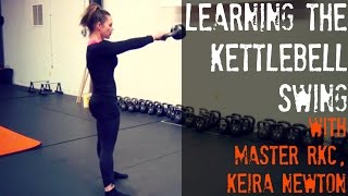 Learning the Kettlebell Swing with Master RKC, Keira Newton