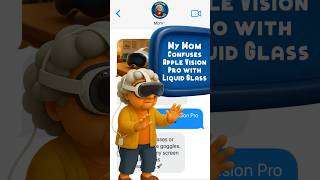 My Mom Confuses Apple Vision Pro with Liquid Glass #funny #tech #shorts
