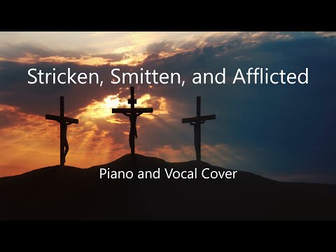Stricken, Smitten, and Afflicted