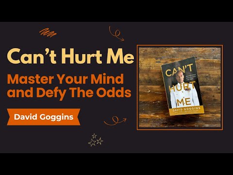 Can’t Hurt Me by David Goggins | Become Mentally Unbreakable | 1 Book, 5 Minutes