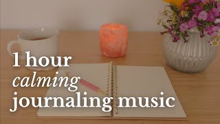 Calming Journaling Music 🎵 1 Hour Playlist for Writing, Reading, Studying