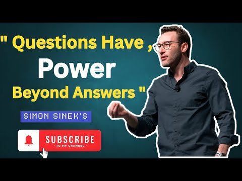The Art of Asking Powerful Questions: Simon Sinek's Approach