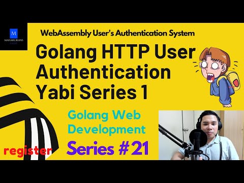 Golang HTTP User Authentication Yabi Series 1 | Golang Web Development | WebAssembly Auth System
