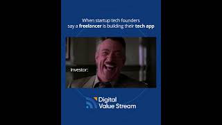 Investor reaction when Startup tech founders say they hired a freelancer to create their tech app