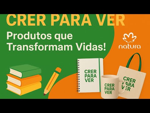 O QUE É E QUAIS SÃO OS PRODUTOS DA LINHA CRER PARA VER DA NATURA? 