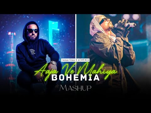 Aaja We Mahiya X Bohemia (Mashup) | Imraan Khan ft. Bohemia | AKSH Music | Latest Mashup 2023
