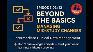 Episode 03/12: Beyond the Basics – Managing Mid-Study Changes