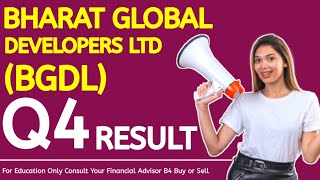 BHARAT GLOBAL DEVELOPERS SHARE Q4 RESULT bgdlshare q4 result #bharatglobaldevelopers #bgdlsharenews