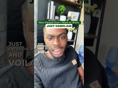 Most People Don’t Want to Work Just Complain