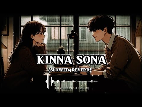 Kinna Sona || Slowed+Reverb || Sunil Kamath || Mahiya Mere Mahi
