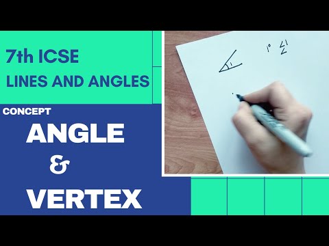 WHAT IS ANGLE AND VERTEX - CHAPTER 17 "LINES AND ANGLES" | 7th STD | ICSE