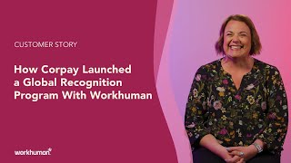 How Corpay Launched a Global Recognition Program with Workhuman