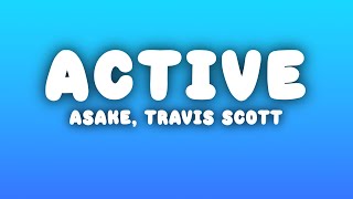 Asake, Travis Scott - Active (Lyrics)