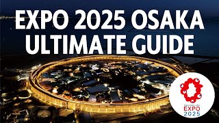 EXPO 2025 Osaka — Ultimate Guide: Tickets, Lines, Food & Must-See Pavilions!