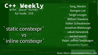 C++ Weekly - Ep 339 - `static constexpr` vs `inline constexpr`