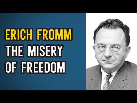 Erich Fromm & the Misery of Freedom