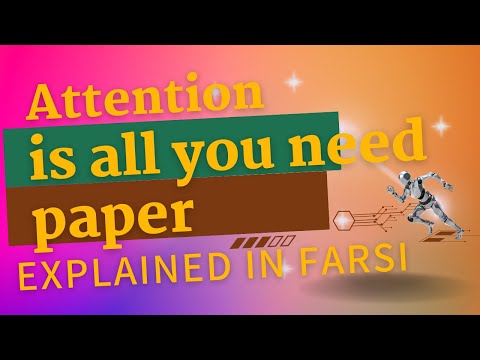 Attention is All You Need Paper | Explained in Farsi/Persian
