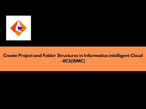 Informatica Intelligent Cloud -Create Project and Folder Structure #iics #informatica