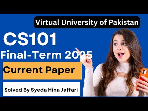 CS101 Finalterm Current Paper 2025