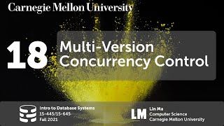 18 - Multi-Version Concurrency Control (CMU Intro to Database Systems / Fall 2021)