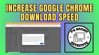 How to Increase Google Chrome Download Speed