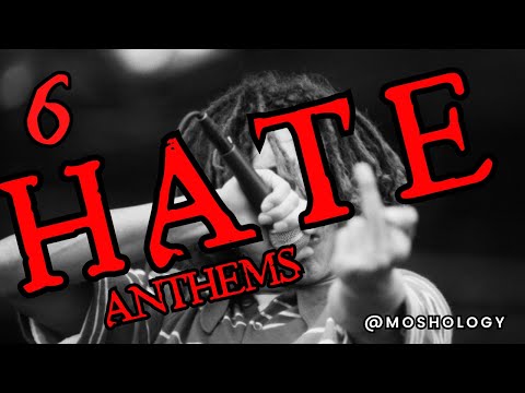 6 Hate Anthems (PERFORMED LIVE!)