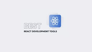 13 Best React Development Tools in 2025