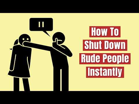 How To Shut Down Rude People Instantly (Without Being Rude)