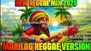 NEW REGGAE MIX 2025 | MARILAG REGGAE VERSION 2025 | DJ CLAIBORNE