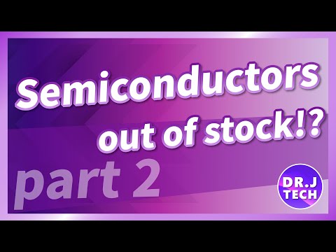 Are semiconductors really out of stock!? Part 2