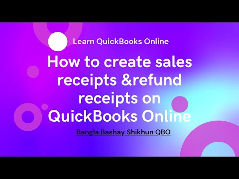How to create sales receipts refund receipts in QuickBooks online Bangla tutorial Online training