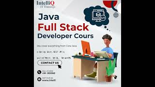 Java Full Stcak Developer Course in Ameerpet |IntelliQ IT #javafullstackdeveloper #java #ittraining