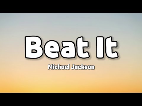 Michael Jackson - Beat It (Lyrics)