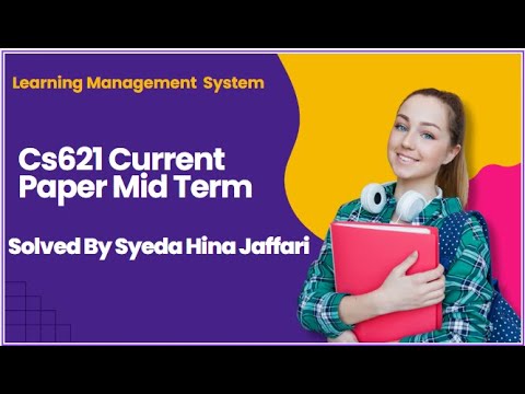 CS621 Midterm Current Paper 2025