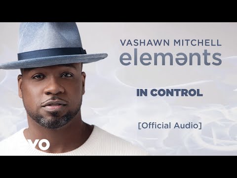 VaShawn Mitchell - In Control (Official Audio)