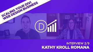 Scaling Your Divi Web Design Business with Kathy Kroll Romana - Interview 2/9