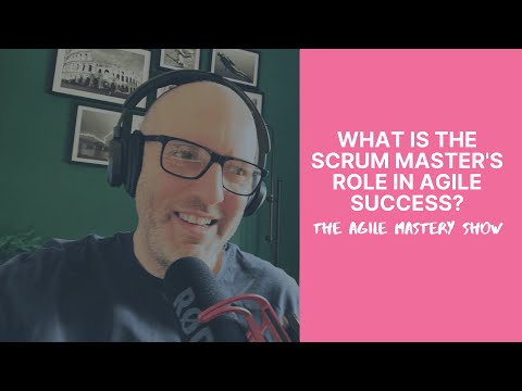 What is the Scrum Master's Role in Agile Success?