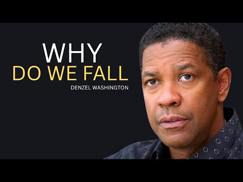 Why Do We Fall – Denzel Washington Inspires You to Rise After Failure | Powerful Motivation 2025